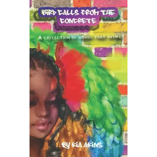 Bird Calls From the Concrete: A Collection of Words That Rhyme
