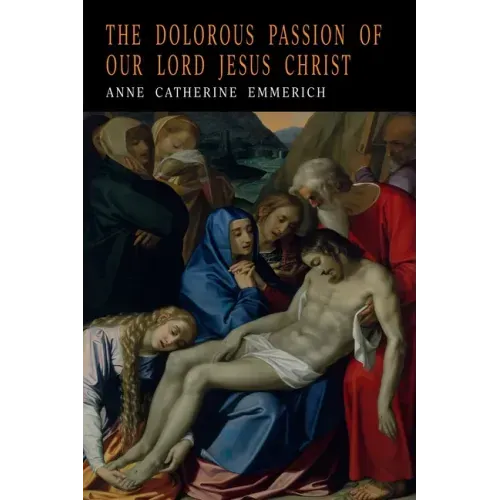The Dolorous Passion of Our Lord Jesus Christ