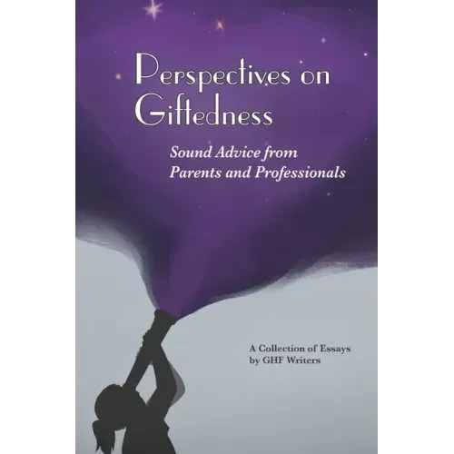 Perspectives on Giftedness: Sound Advice from Parents and Professionals