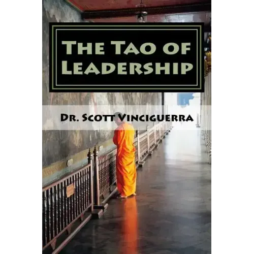 The Tao of Leadership: Essential Lessons in Wisdom and Purpose