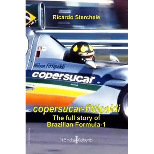 Copersucar-Fittipaldi: a full story of brazilian F-1