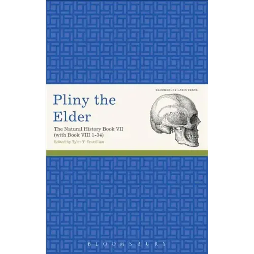 Pliny the Elder: The Natural History Book VII (with Book VIII 1-34)