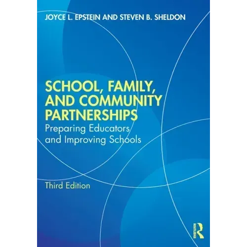 School, Family, and Community Partnerships: Preparing Educators and Improving Schools