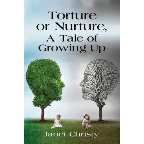 Torture or Nurture, A Tale of Growing Up