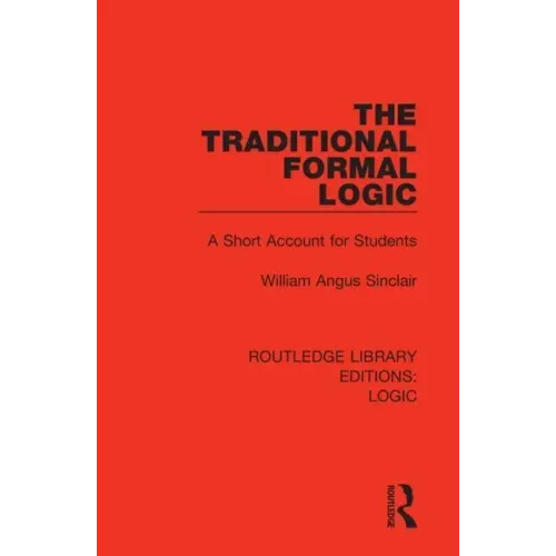 The Traditional Formal Logic: A Short Account for Students