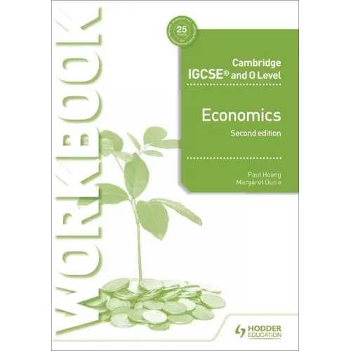 Cambridge IGCSE and O Level Economics Workbook 2nd Edition: Hodder Education Group