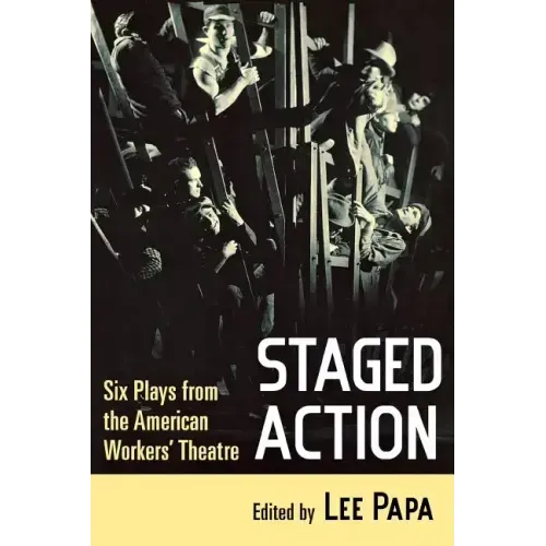 Staged Action: Six Plays from the American Workers' Theatre