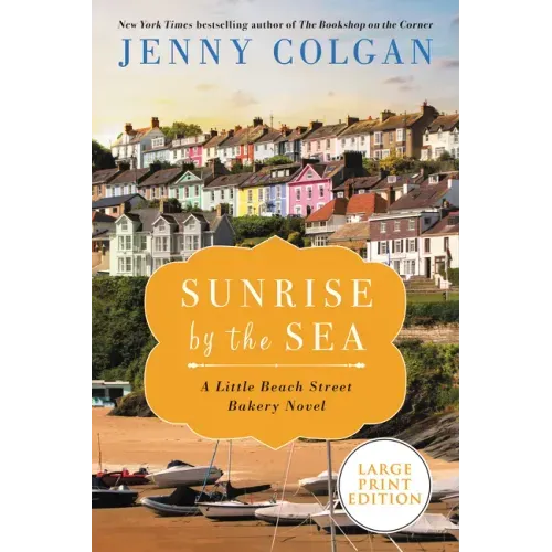 Sunrise by the Sea: A Little Beach Street Bakery Novel