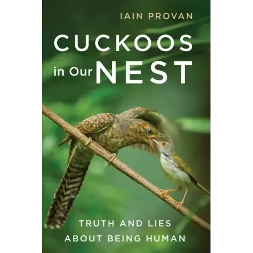 Cuckoos in Our Nest: Truth and Lies about Being Human