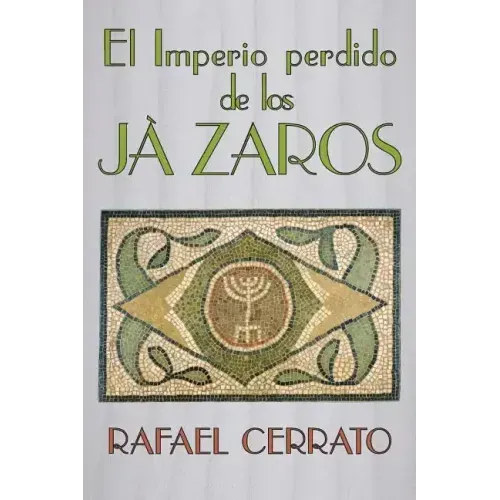 El Imperio perdido de los Jazaros: De Córdoba a Jazaria pasando por Jerusalem