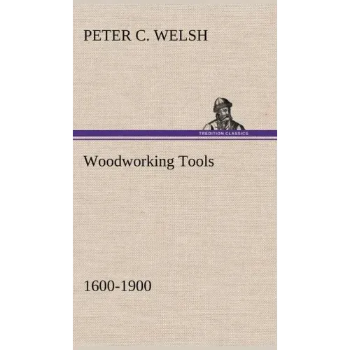 Woodworking Tools 1600-1900