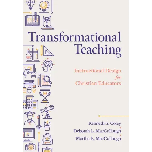 Transformational Teaching: Instructional Design for Christian Educators
