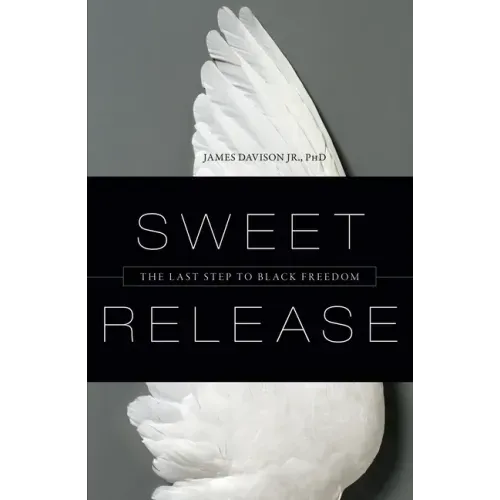 Sweet Release: The Last Step to Black Freedom