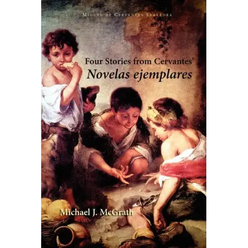 Four Stories from Cervantes' Novelas Ejemplares