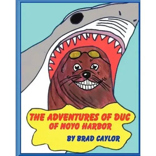 The Adventures of Duc OF NOYO HARBOR