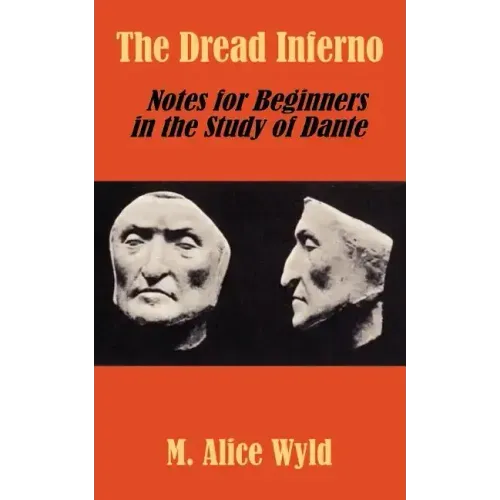 The Dread Inferno: Notes for Beginners in the Study of Dante