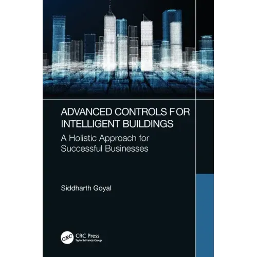 Advanced Controls for Intelligent Buildings: A Holistic Approach for Successful Businesses