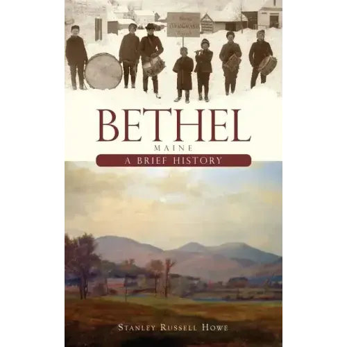 Bethel, Maine: A Brief History
