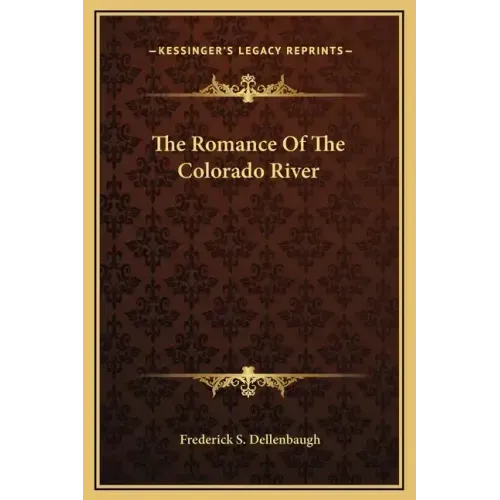 The Romance of the Colorado River