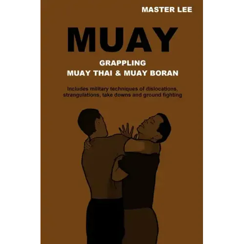 Muay: Grappling - Muay Thai & Muay Boran