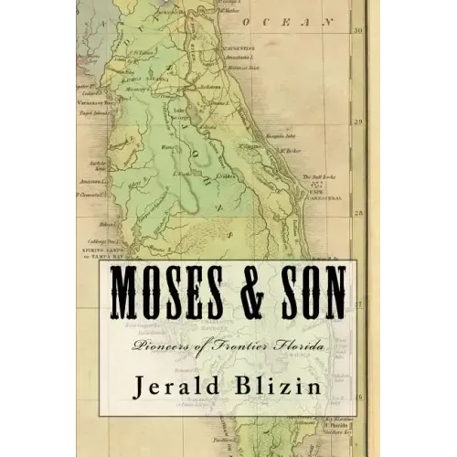 Moses & Son: Pioneers of Frontier Florida