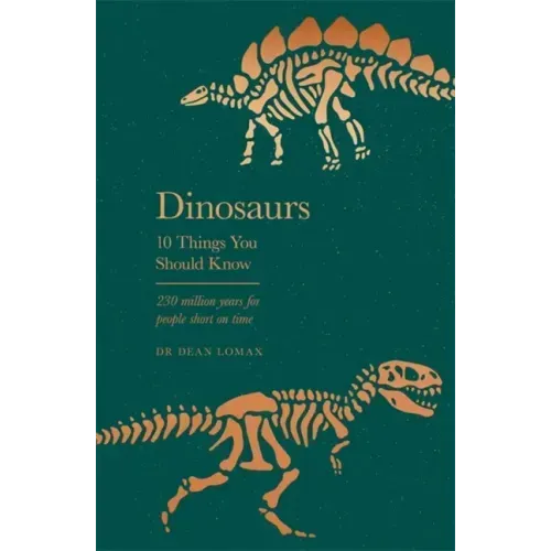 Dinosaurs: 10 Things You Should Know