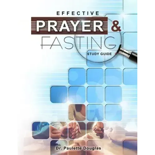 Effective Prayer And Fasting Study Guide