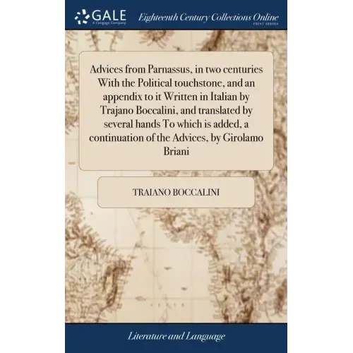 Advices from Parnassus, in two centuries With the Political touchstone, and an appendix to it Written in Italian by Trajano Boccalini, and translated