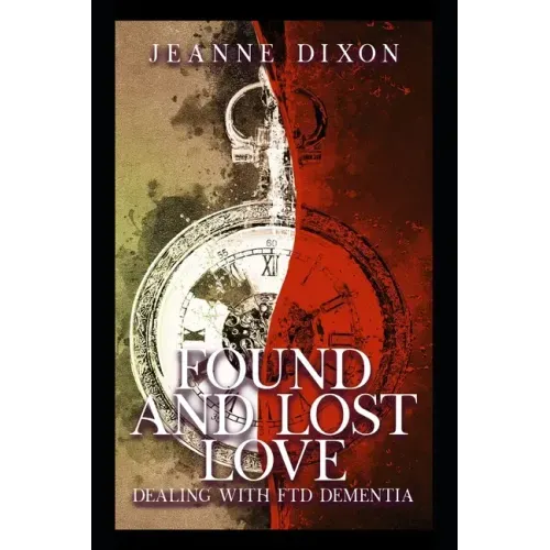 Found and Lost Love: Dealing with FTD Dementia