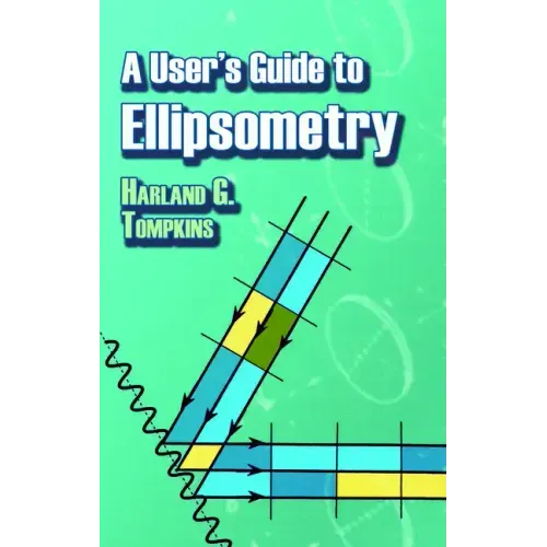 A User's Guide to Ellipsometry