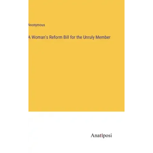 A Woman's Reform Bill for the Unruly Member