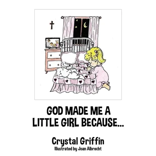 God Made Me a Little Girl Because...