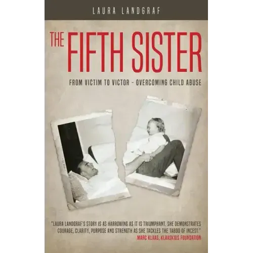 The Fifth Sister: From Victim to Victor - Overcoming Child Abuse
