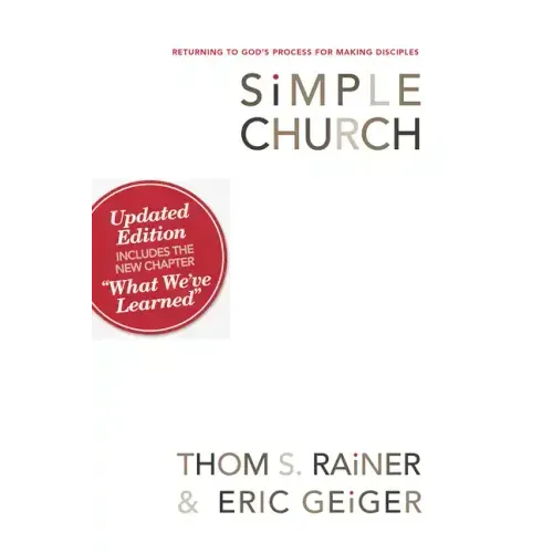 Simple Church: Returning to God's Process for Making Disciples