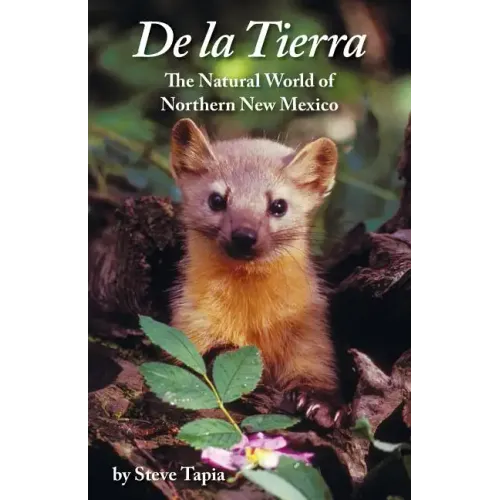 De La Tierra: The Natural World of Northern New Mexico