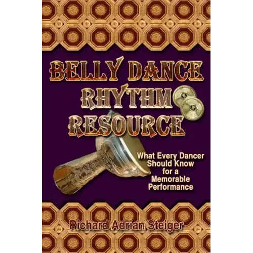 Belly Dance Rhythm Resource: What Every Dancer Should Know for a Memorable Performance