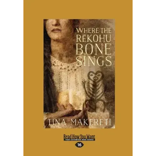 Where The Rekohu Bone Sings (Large Print 16pt)