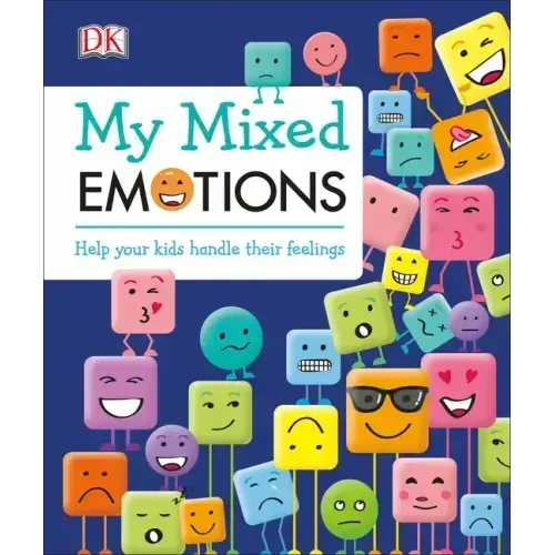 My Mixed Emotions: Help Your Kids Handle Their Feelings