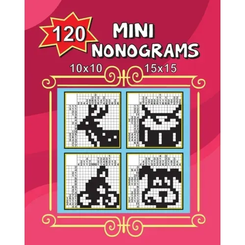 120 Mini Nonograms 10x10 and 15x15