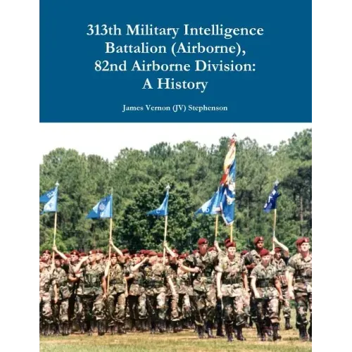 313th Military Intelligence Battalion (Airborne), 82nd Airborne Division: A History