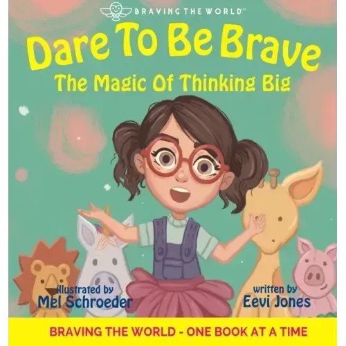 Dare To Be Brave: The Magic Of Thinking Big