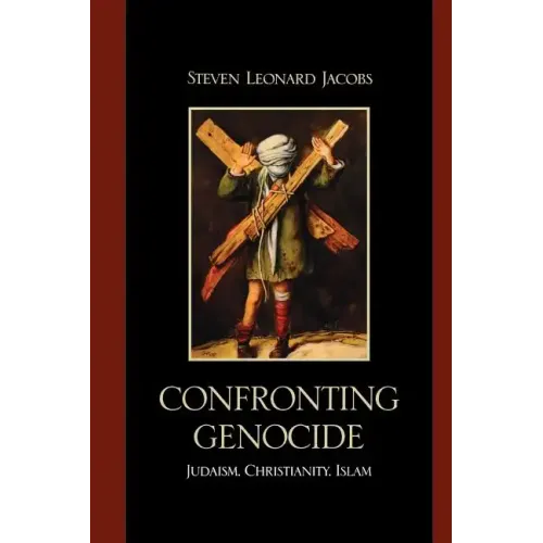 Confronting Genocide: Judaism, Christianity, Islam