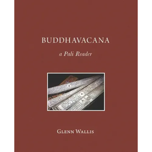 Buddhavacana: A Pali Reader