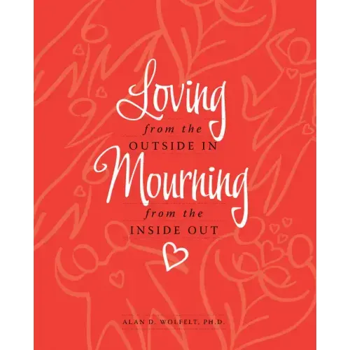 Loving from the Outside In, Mourning from the Inside Out