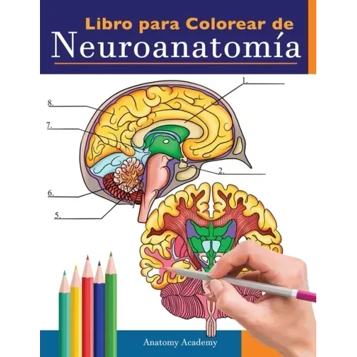 Libro para colorear de neuroanatomía: Libro para colorear detalladísimo de cerebro humano para autoevaluación en la neurociencia Un regalo perfecto pa