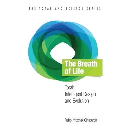 The Breath of Life: Torah, Intelligent Design and Evolution