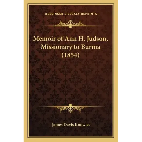 Memoir of Ann H. Judson, Missionary to Burma (1854)