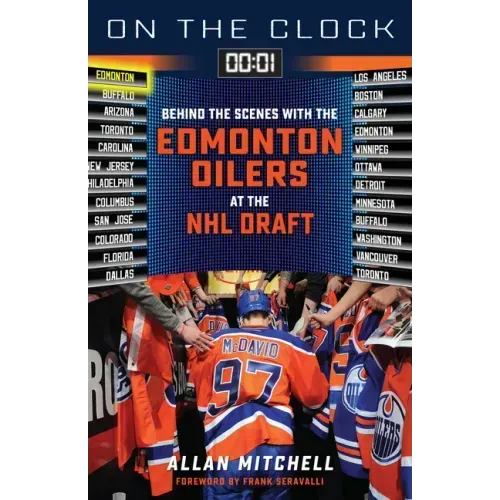 On the Clock: Edmonton Oilers: Behind the Scenes with the Edmonton Oilers at the NHL Draft