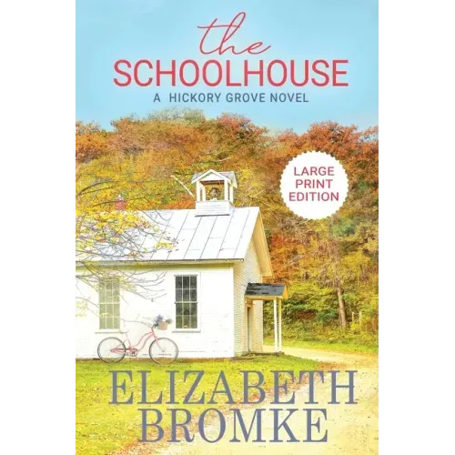 The Schoolhouse (Large Print): A Hickory Grove Novel