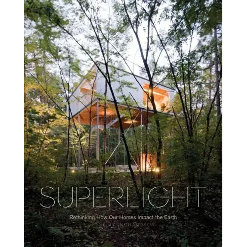 Superlight: Rethinking How Our Homes Impact the Earth